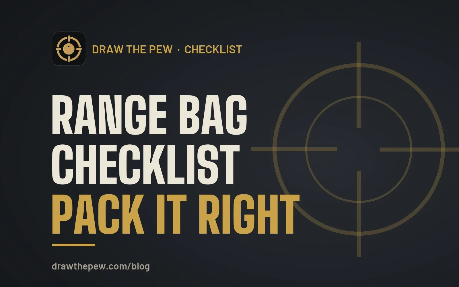 Range Bag Checklist: What to Pack for Every Trip